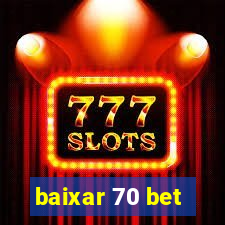 baixar 70 bet